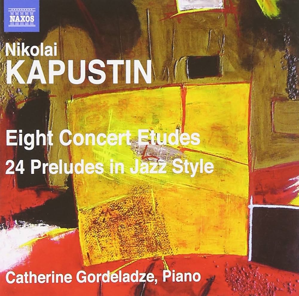 Kapustin: 8 Concert Etudes, Op. 40 & 24 Preludes, Op. 53